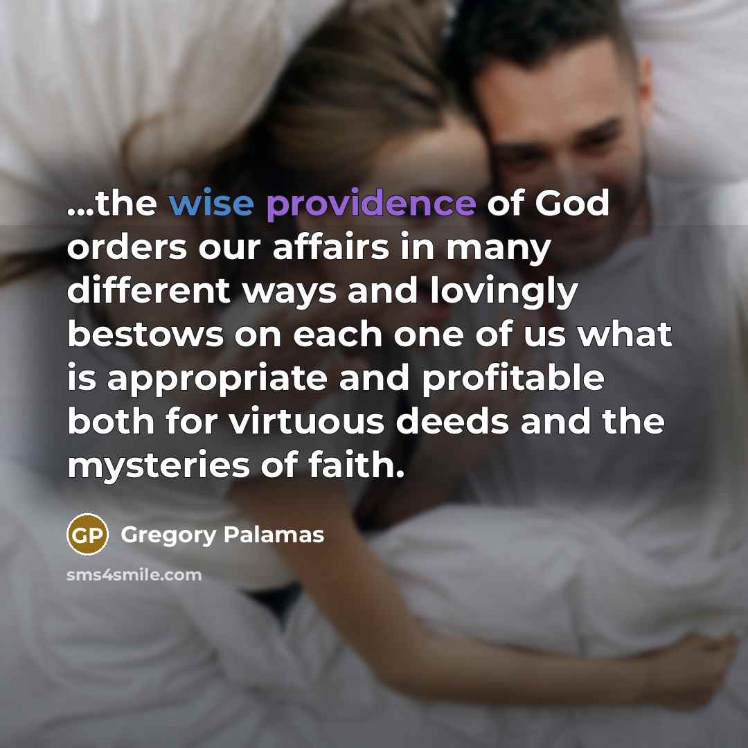 “...the wise providence of God orders our affairs in many…” quote by Gregory Palamas