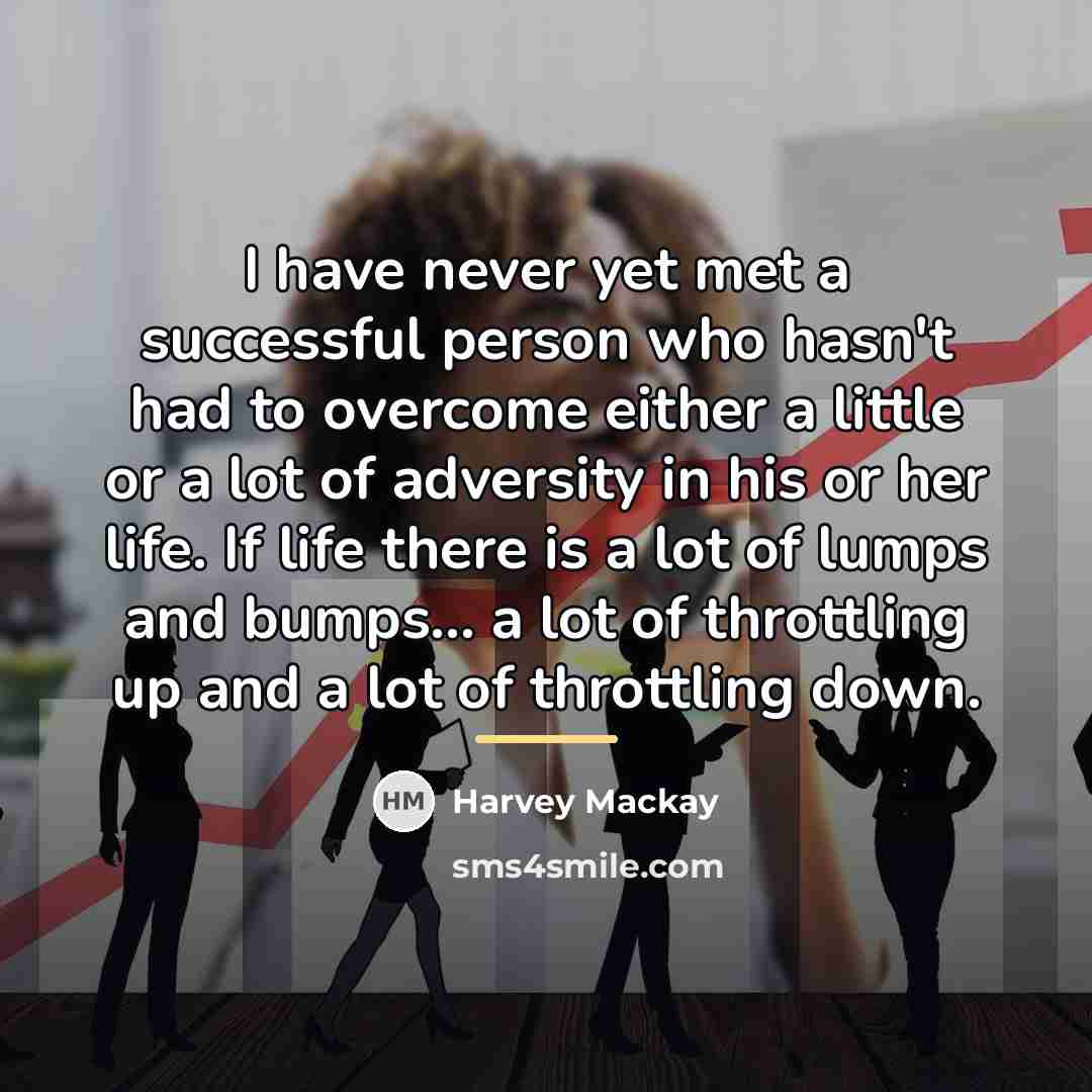 “I have never yet met a successful person who hasn't…” quote by Harvey Mackay