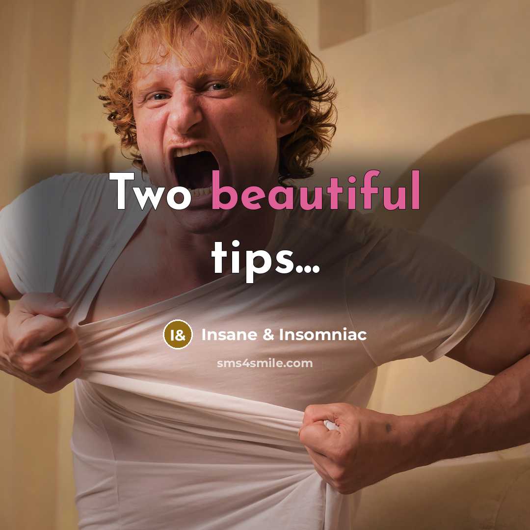 “Two beautiful tips...…” quote by Insane & Insomniac