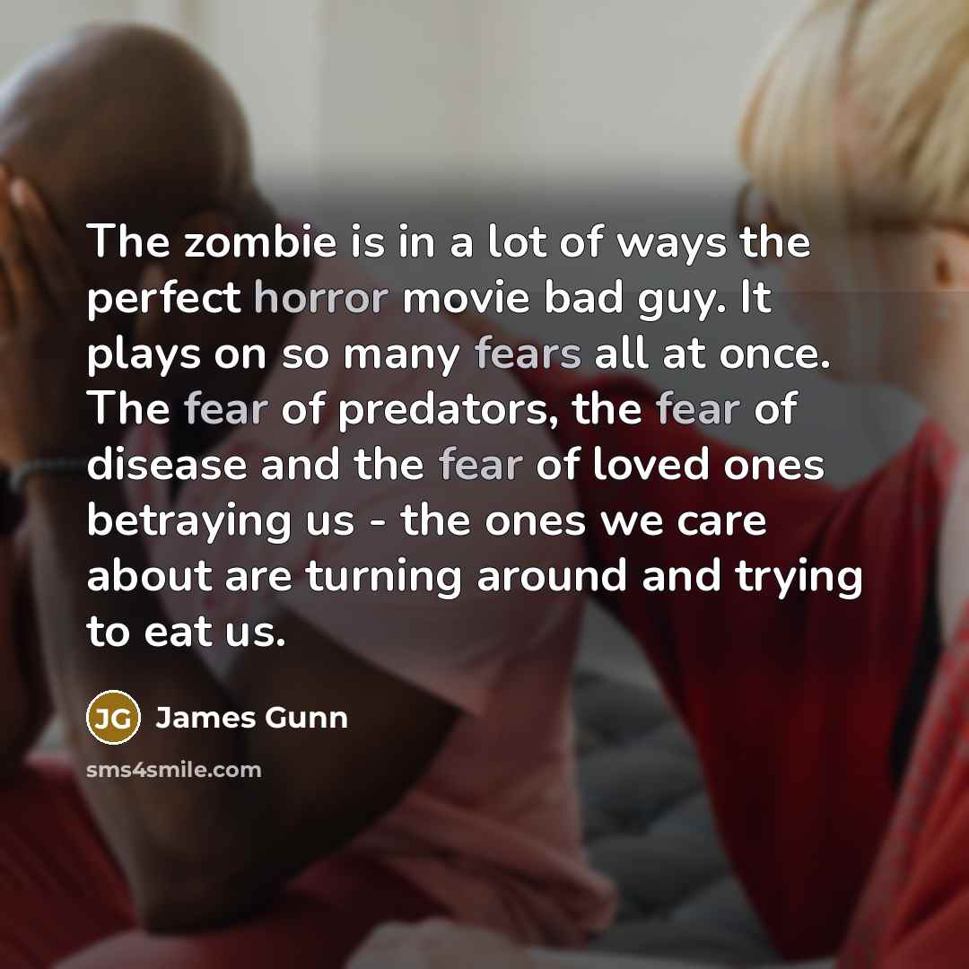 “The zombie is in a lot of ways the perfect…” quote by James Gunn