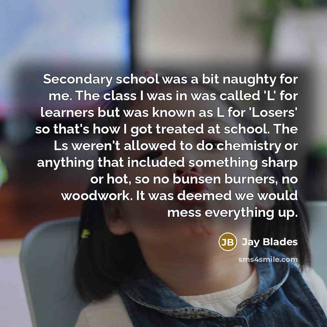“Secondary school was a bit naughty for me. The class…” quote by Jay Blades