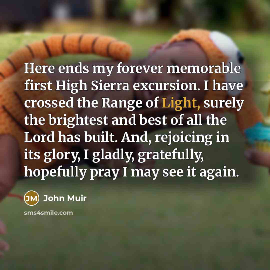 “Here ends my forever memorable first High Sierra excursion. I…” quote by John Muir