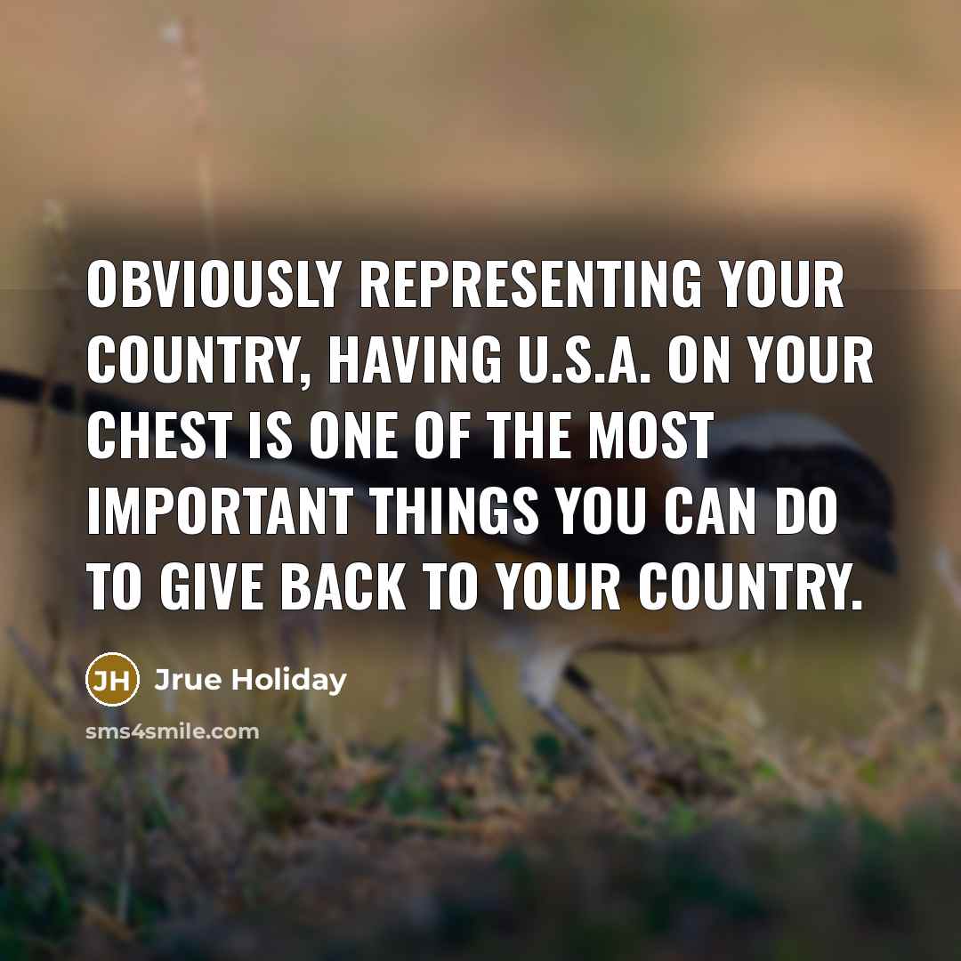 “Obviously representing your country, having U.S.A. on your chest is…” quote by Jrue Holiday
