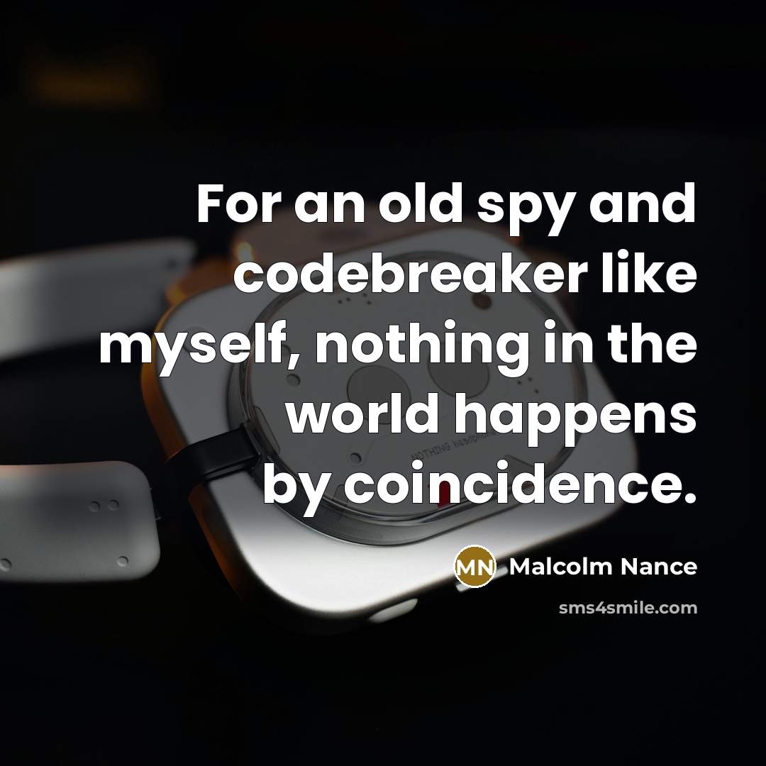 “For an old spy and codebreaker like myself, nothing in…” quote by Malcolm Nance