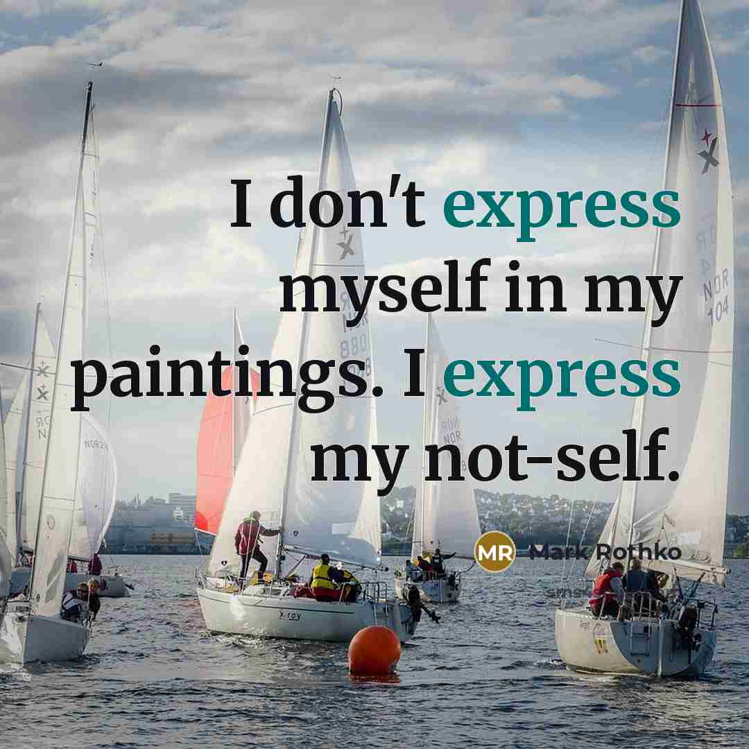 “I don't express myself in my paintings. I express my…” quote by Mark Rothko