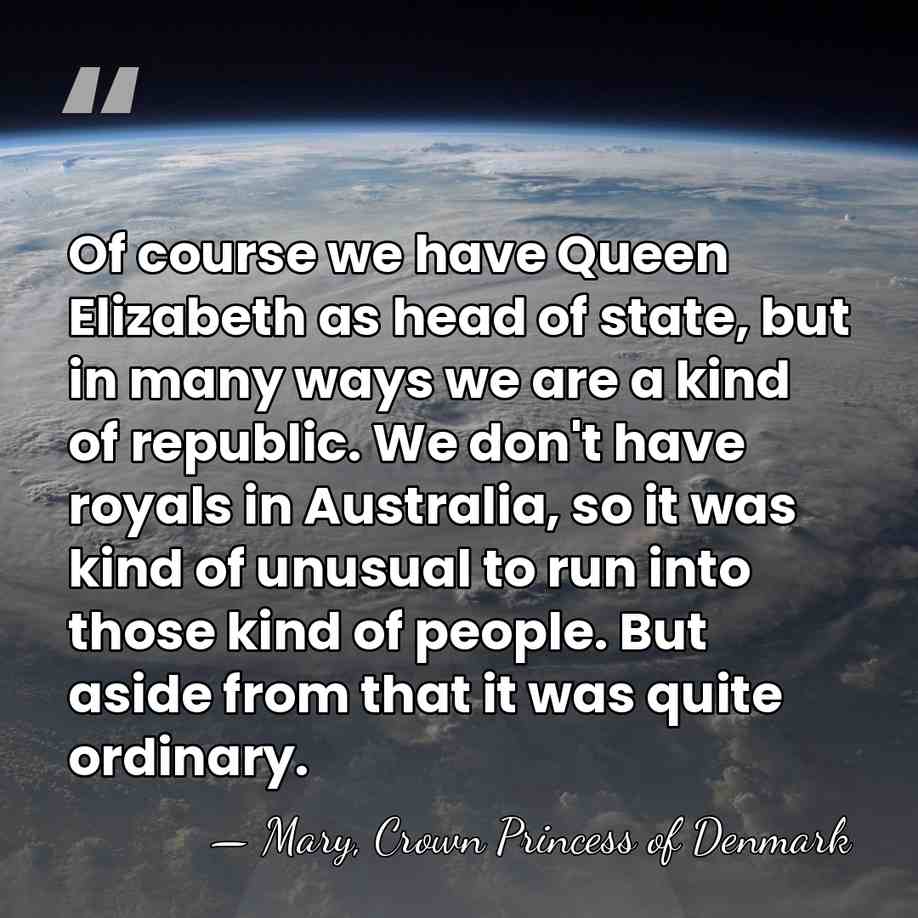 Of course we have Queen Elizabeth as head of state, but in&hellip; - Mary, Crown Princess of Denmark