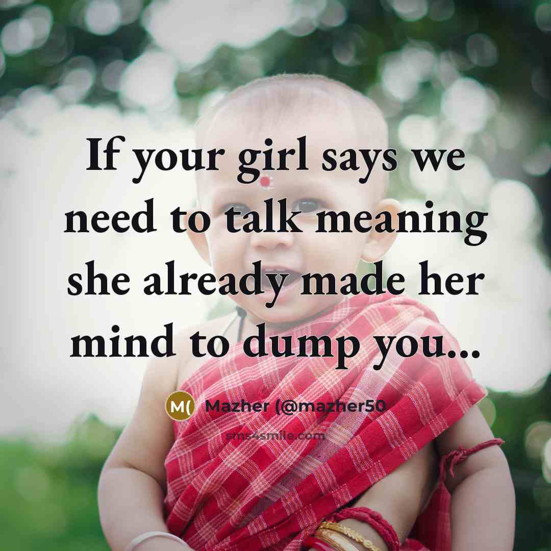 “If your girl says we need to talk meaning she…” quote by Mazher (@mazher50