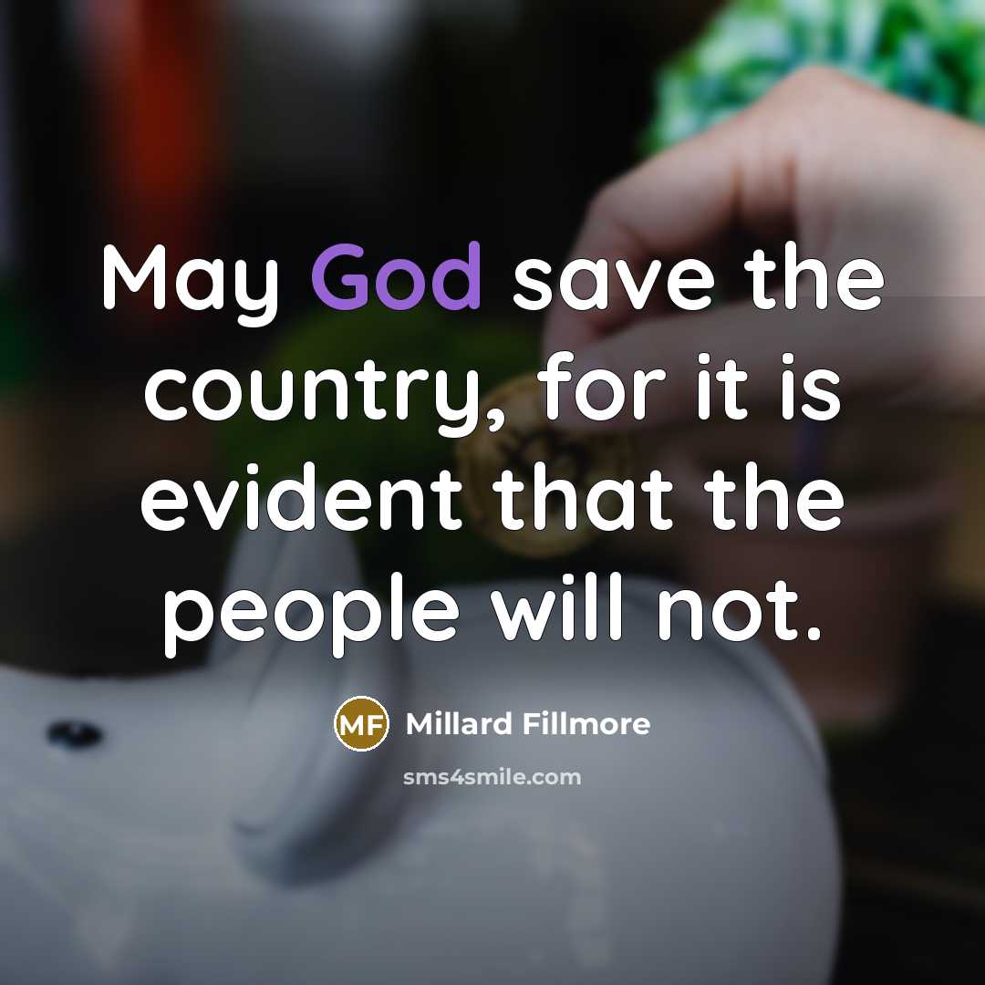 “May God save the country, for it is evident that…” quote by Millard Fillmore