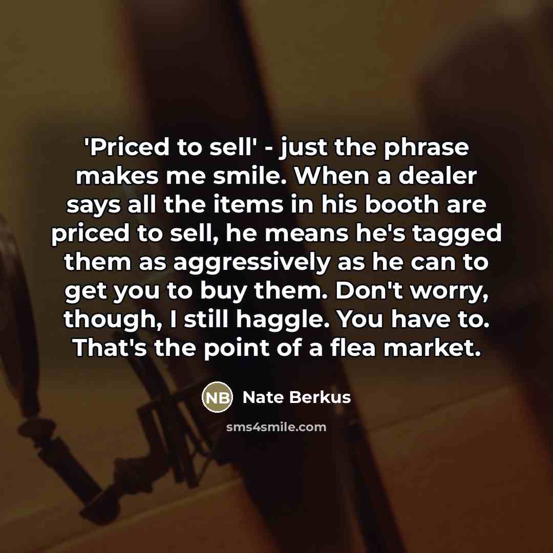 “'Priced to sell' - just the phrase makes me smile.…” quote by Nate Berkus