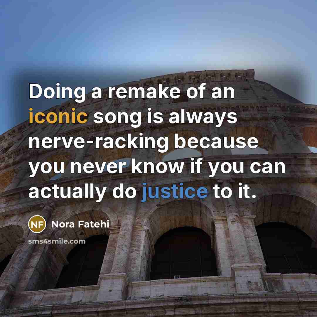 “Doing a remake of an iconic song is always nerve-racking…” quote by Nora Fatehi