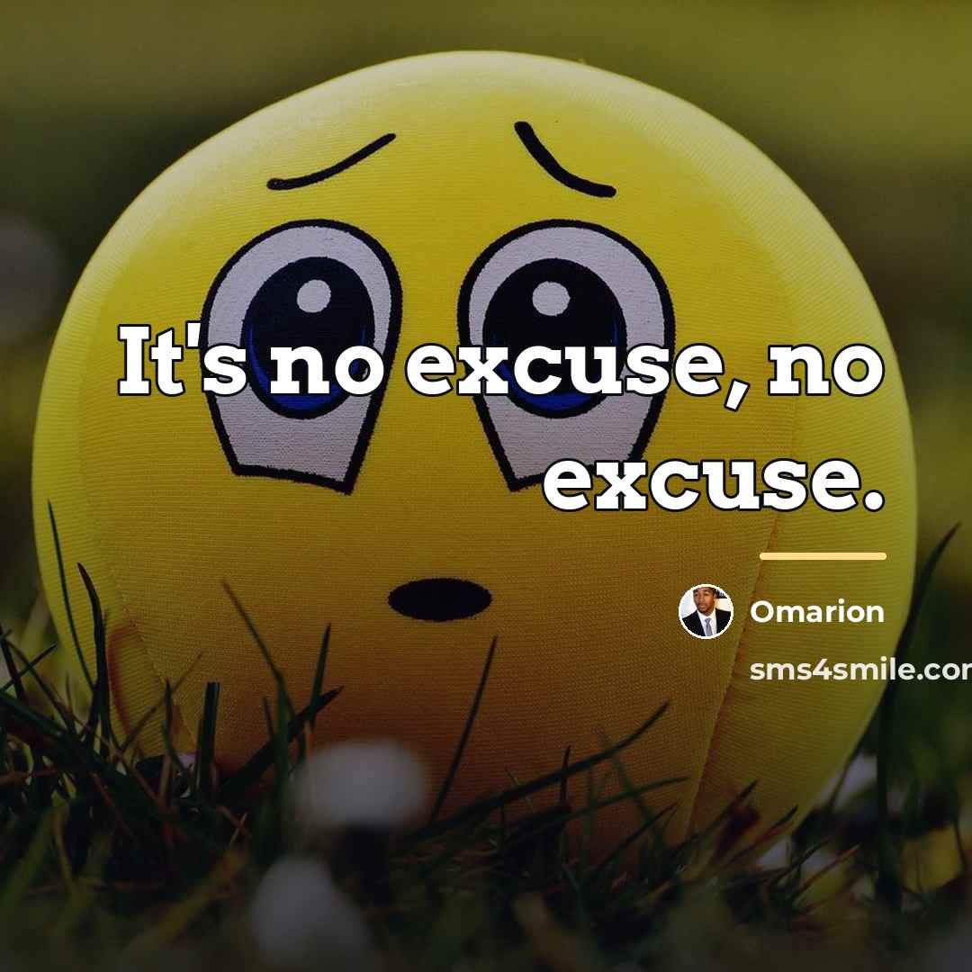 “It's no excuse, no excuse.…” quote by Omarion