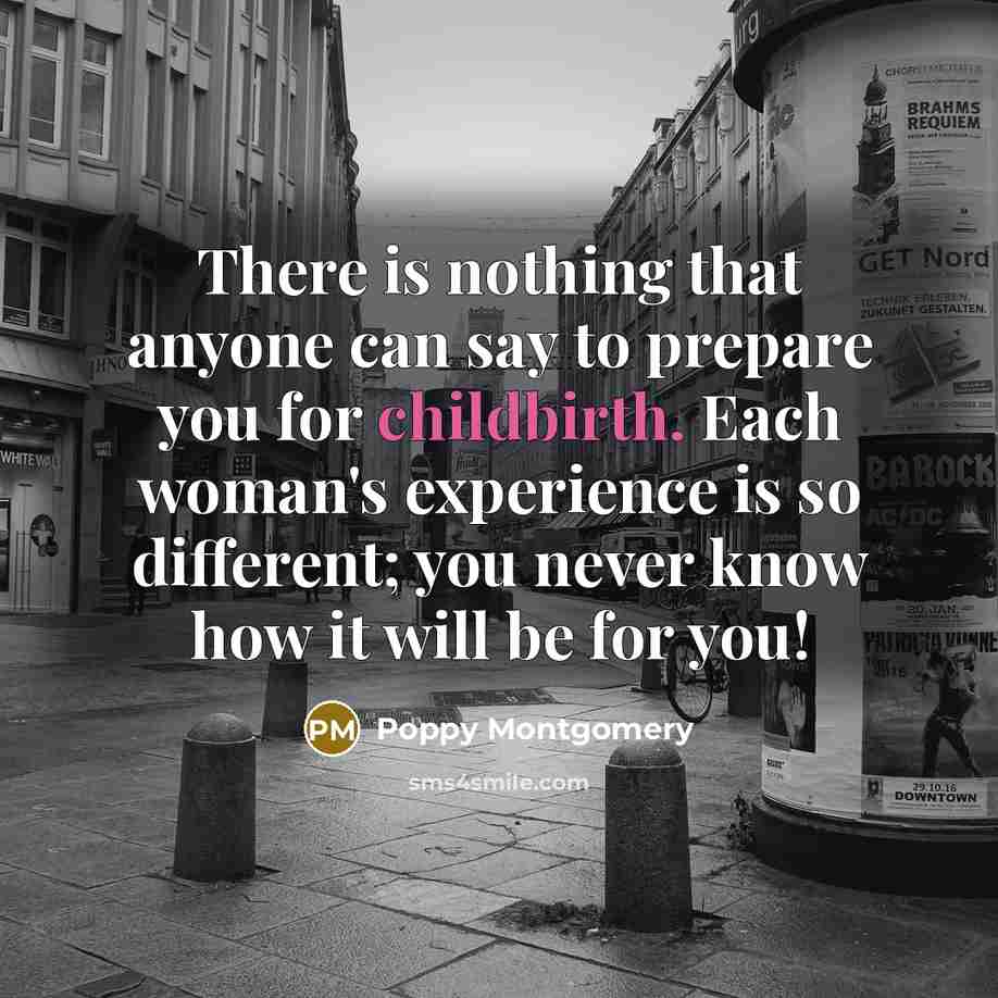 “There is nothing that anyone can say to prepare you…” quote by Poppy Montgomery