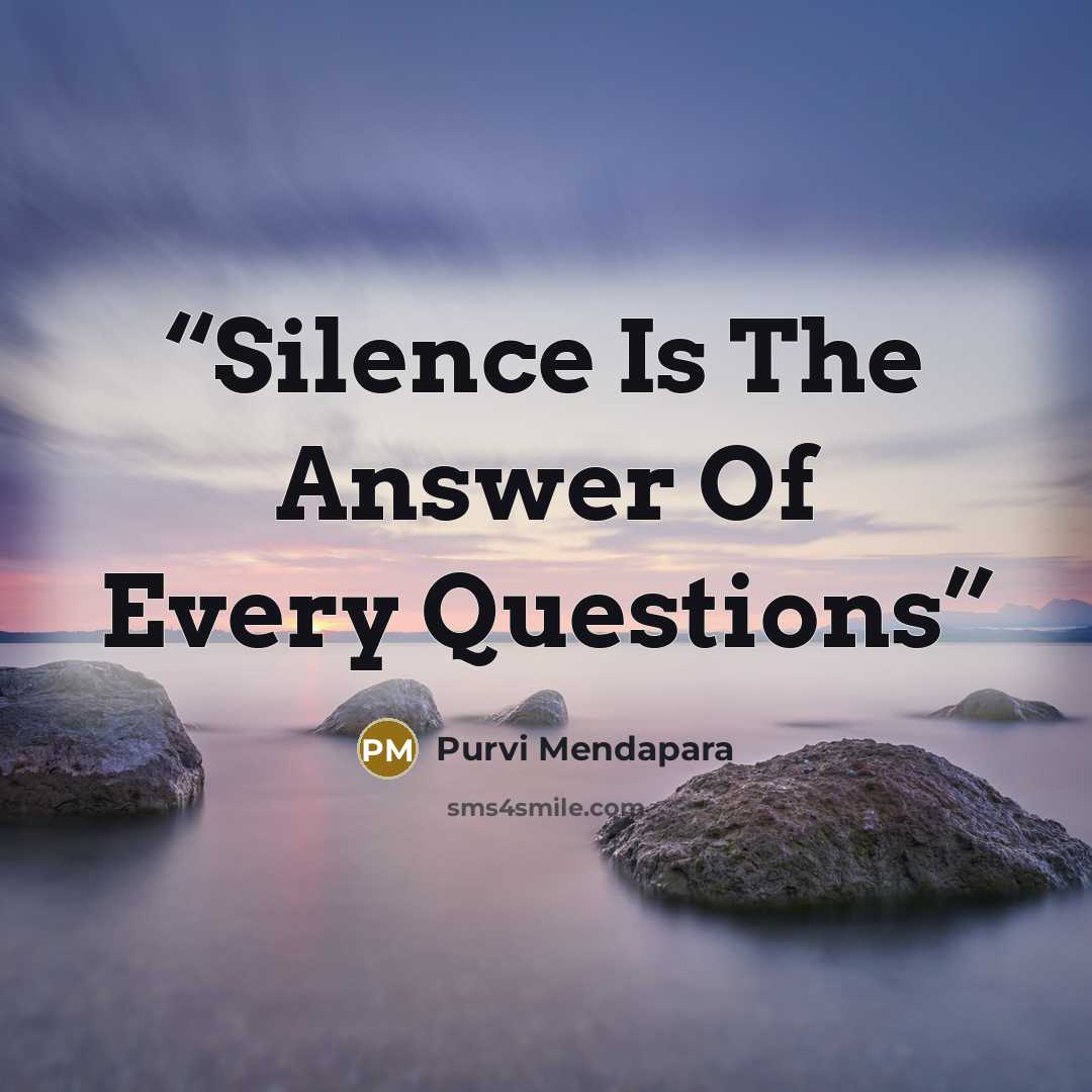 “Silence Is The Answer Of Every Questions” quote by Purvi Mendapara
