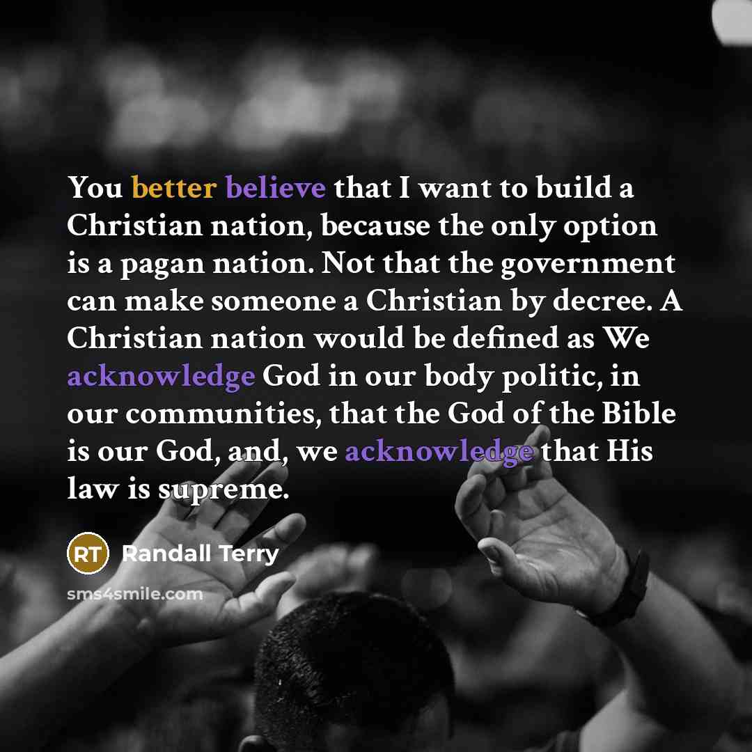 “You better believe that I want to build a Christian…” quote by Randall Terry