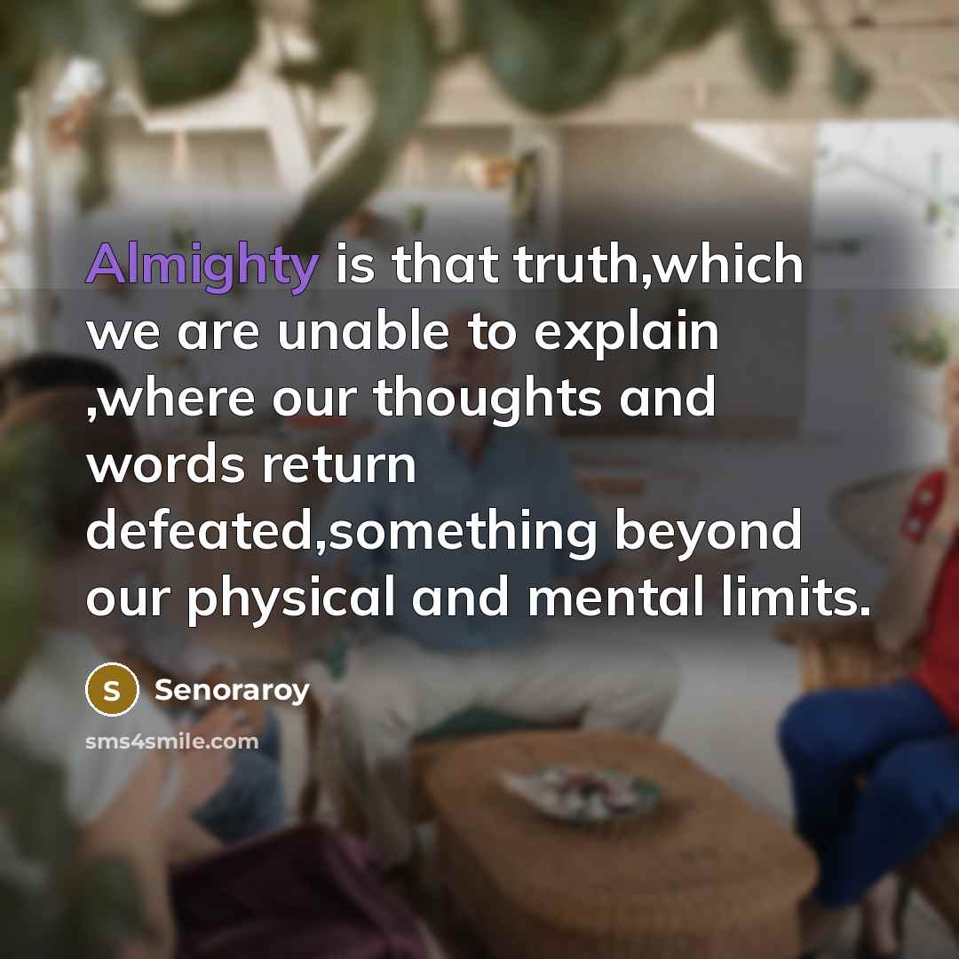 “Almighty is that truth,which we are unable to explain ,where…” quote by Senoraroy
