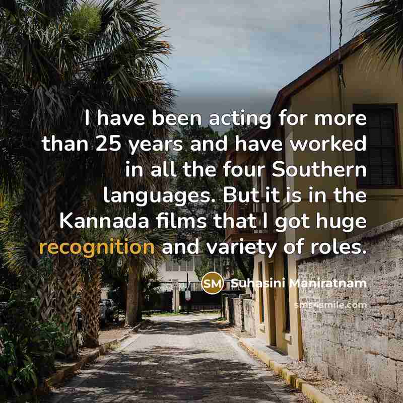 “I have been acting for more than 25 years and…” quote by Suhasini Maniratnam