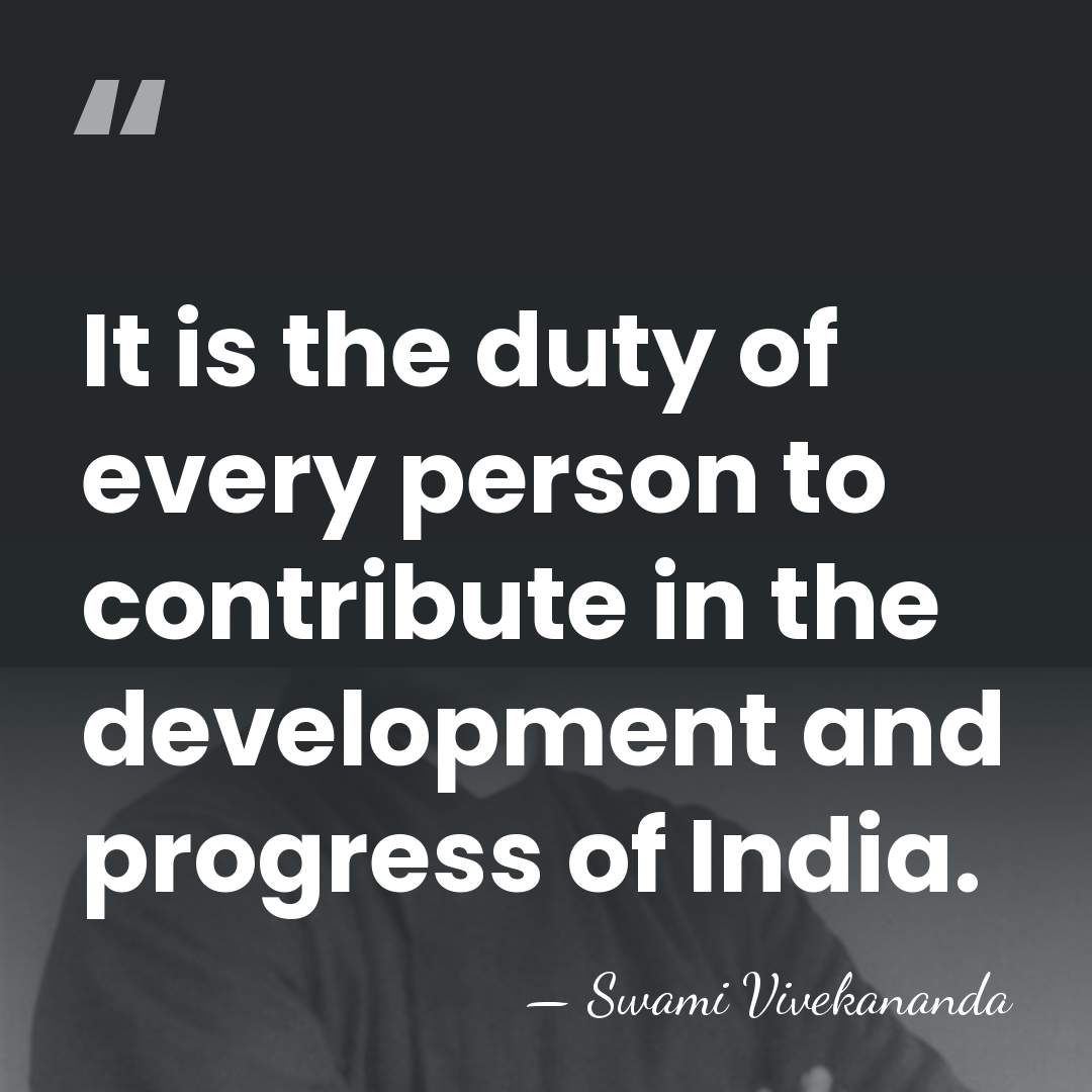 It is the duty of every person to contribute in the development&hellip; - Swami Vivekananda