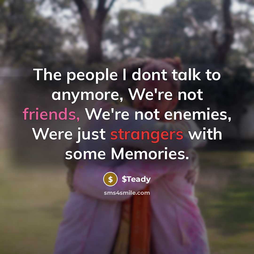 “The people I dont talk to anymore, We're not friends,…” quote by $Teady