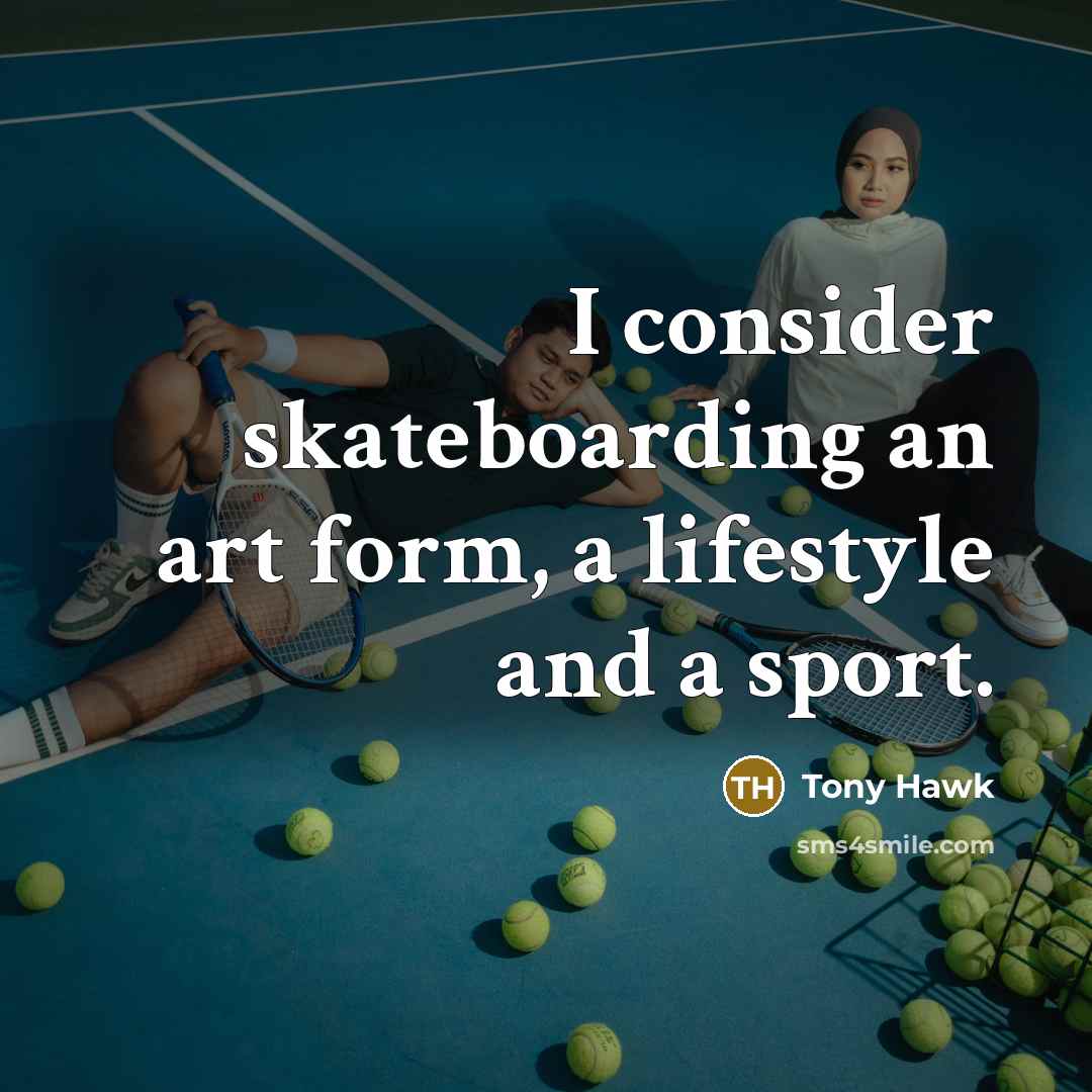 “I consider skateboarding an art form, a lifestyle and a…” quote by Tony Hawk