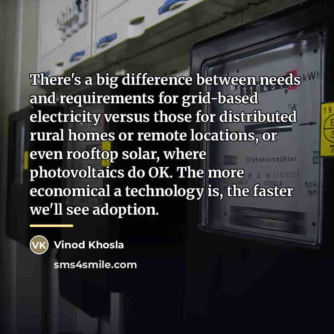 “There's a big difference between needs and requirements for grid-based…” quote by Vinod Khosla