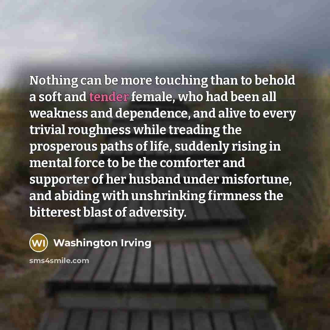 “Nothing can be more touching than to behold a soft…” quote by Washington Irving