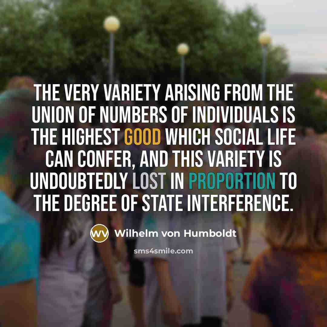 “The very variety arising from the union of numbers of…” quote by Wilhelm von Humboldt