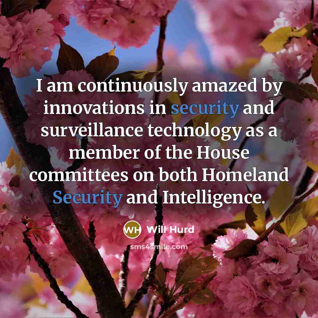 “I am continuously amazed by innovations in security and surveillance…” quote by Will Hurd