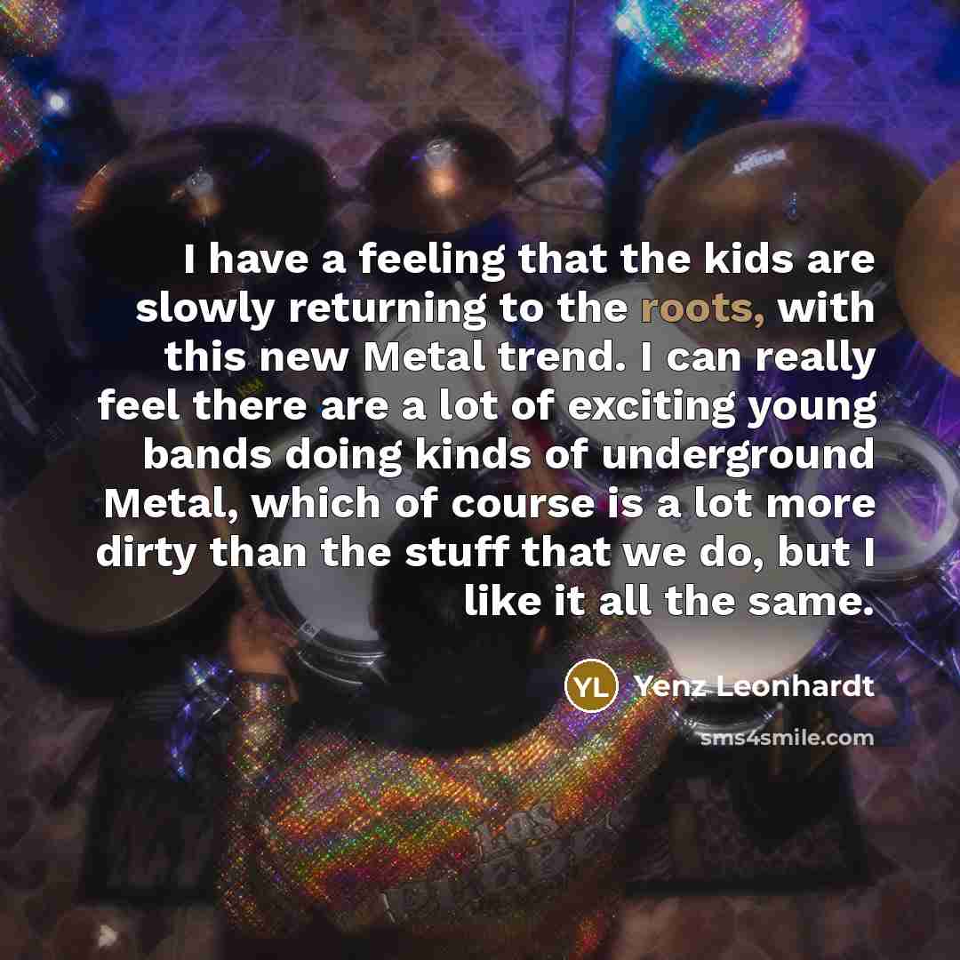 “I have a feeling that the kids are slowly returning…” quote by Yenz Leonhardt