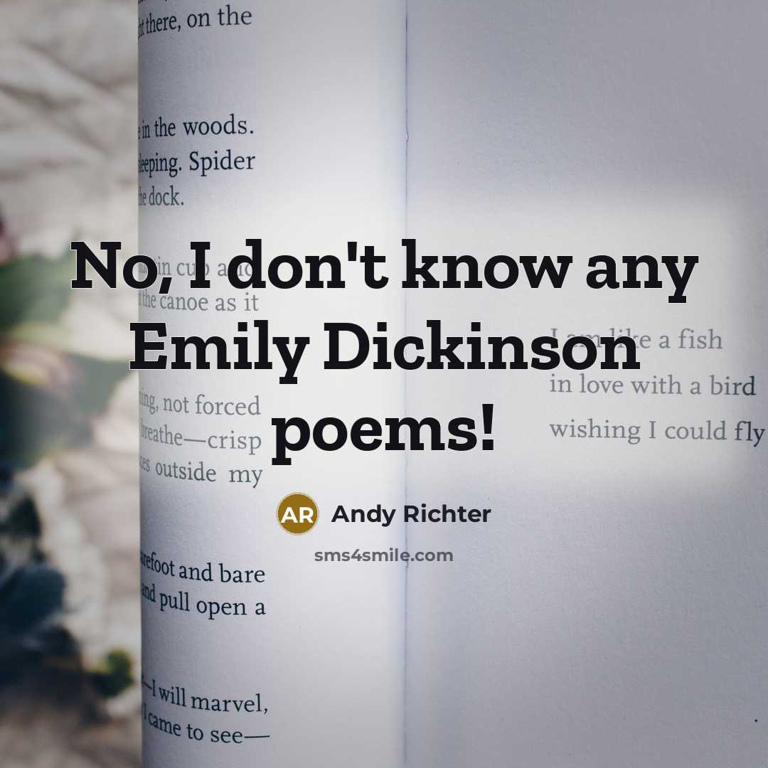 “No, I don't know any Emily Dickinson poems!…” quote by Andy Richter