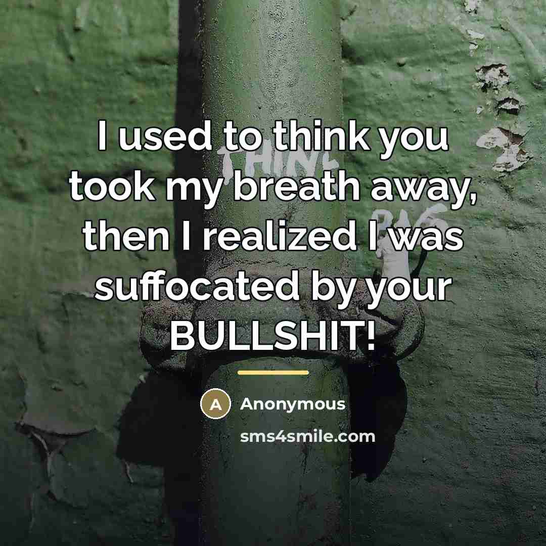 “I used to think you took my breath away, then…” quote by Anonymous