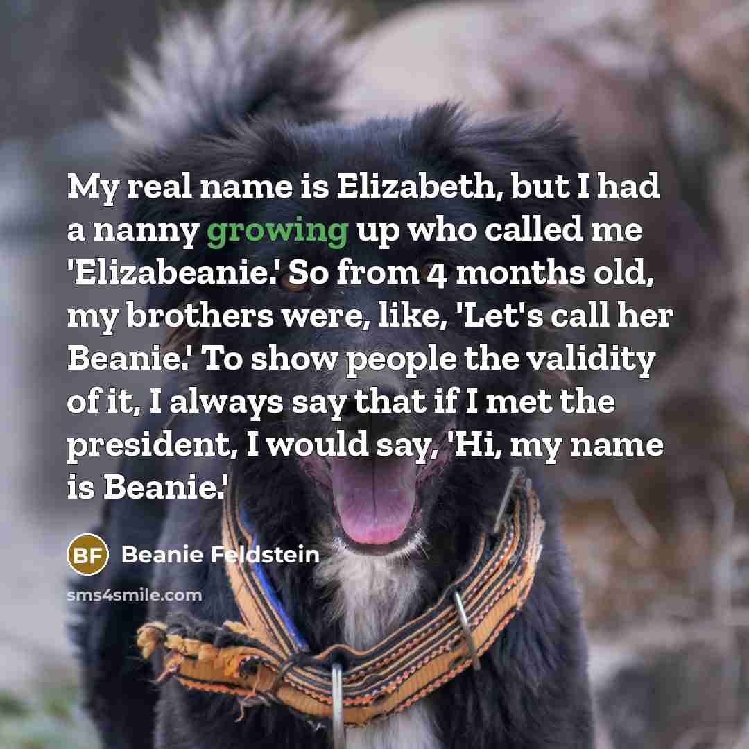 “My real name is Elizabeth, but I had a nanny…” quote by Beanie Feldstein