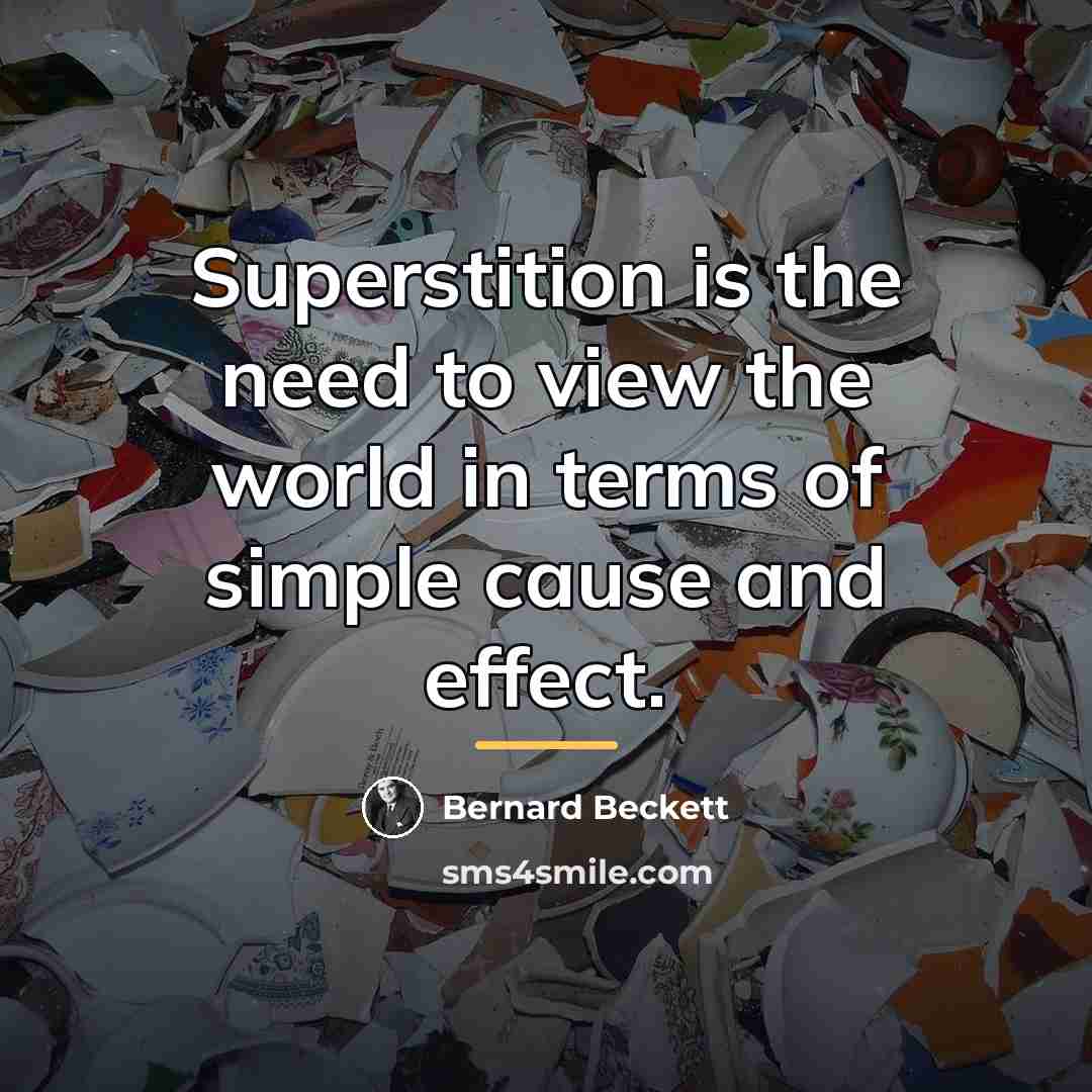 “Superstition is the need to view the world in terms…” quote by Bernard Beckett