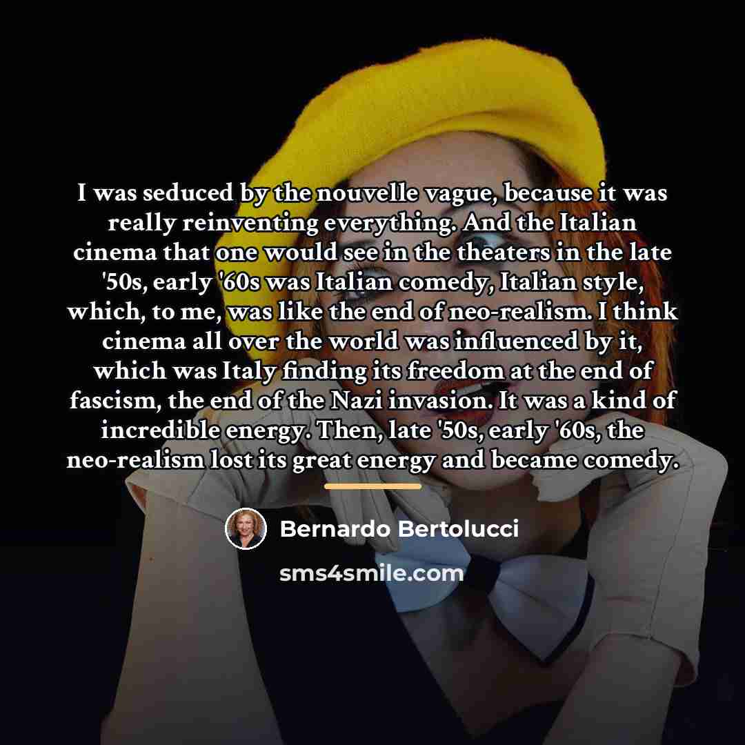 “I was seduced by the nouvelle vague, because it was…” quote by Bernardo Bertolucci