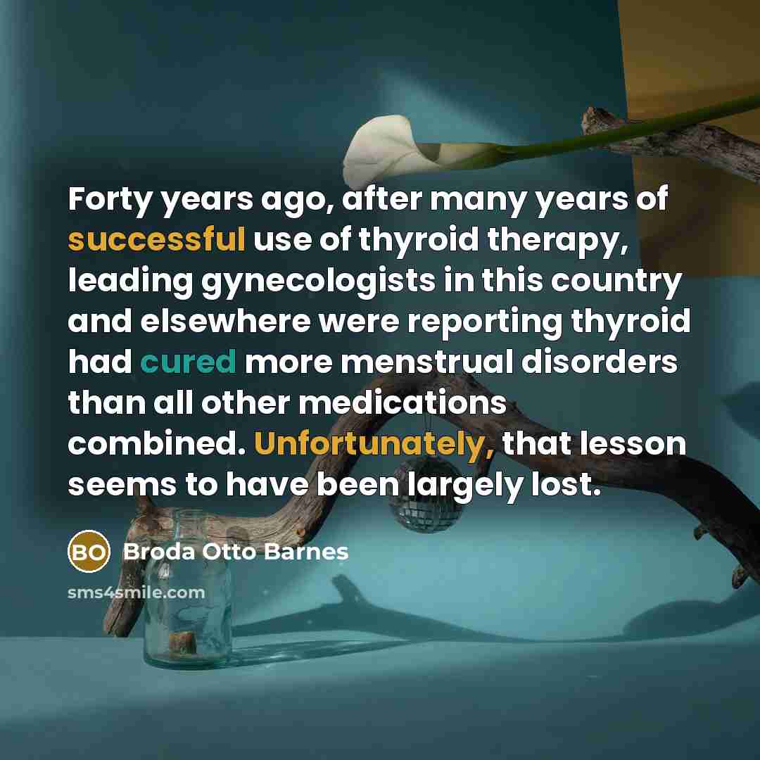 “Forty years ago, after many years of successful use of…” quote by Broda Otto Barnes