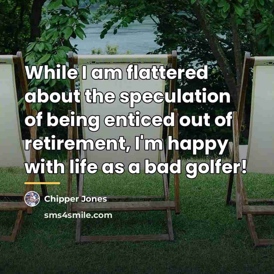 “While I am flattered about the speculation of being enticed…” quote by Chipper Jones