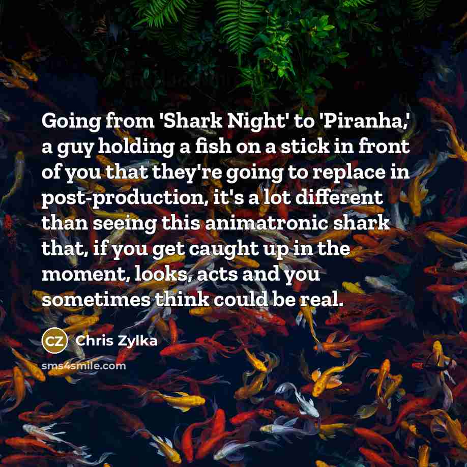 “Going from 'Shark Night' to 'Piranha,' a guy holding a…” quote by Chris Zylka