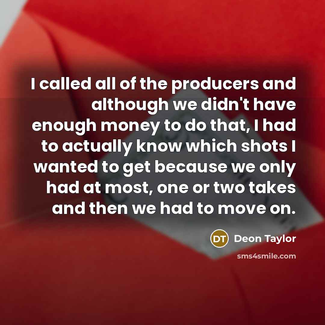 “I called all of the producers and although we didn't…” quote by Deon Taylor