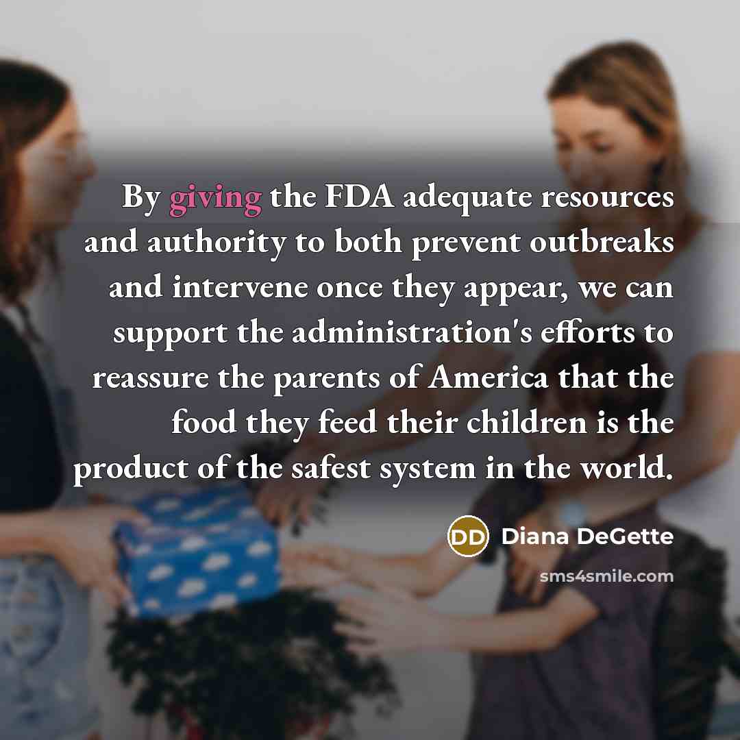 “By giving the FDA adequate resources and authority to both…” quote by Diana DeGette