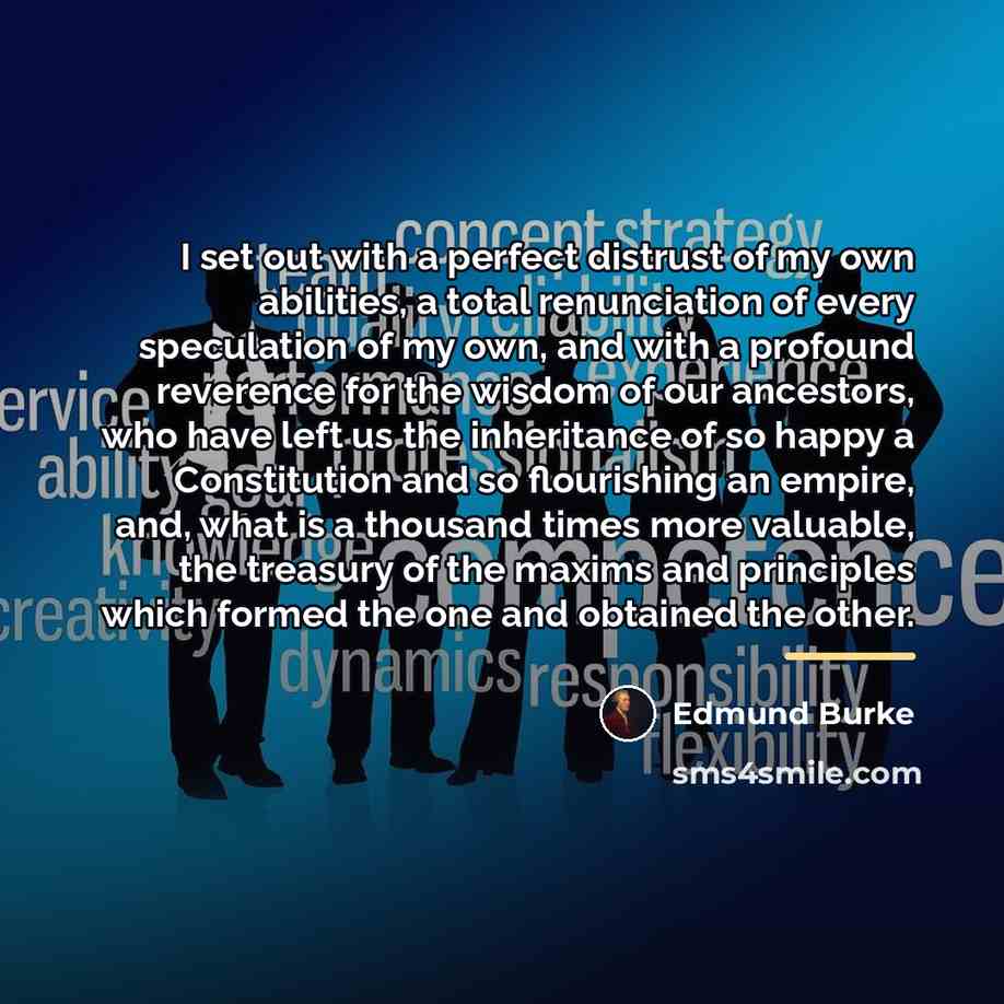 “I set out with a perfect distrust of my own…” quote by Edmund Burke