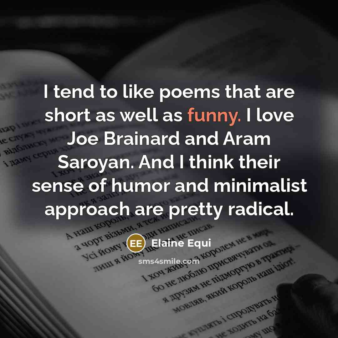 “I tend to like poems that are short as well…” quote by Elaine Equi