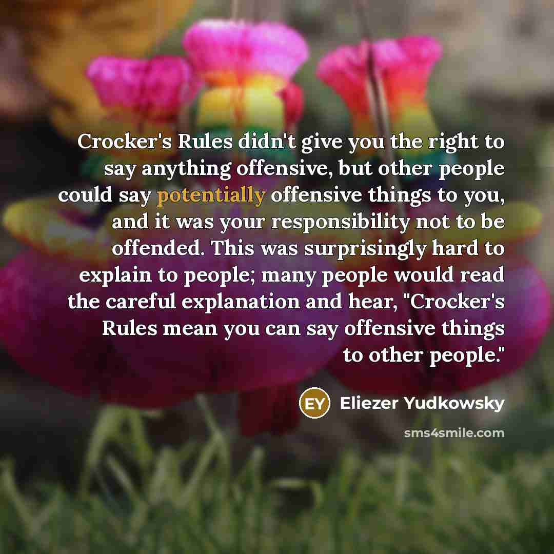 “Crocker's Rules didn't give you the right to say anything…” quote by Eliezer Yudkowsky