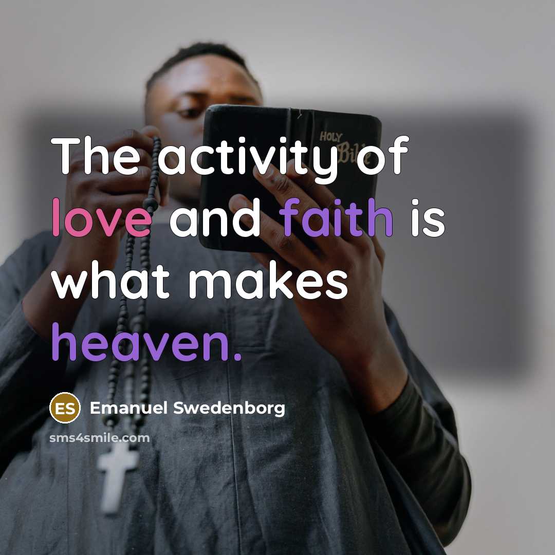 “The activity of love and faith is what makes heaven.…” quote by Emanuel Swedenborg