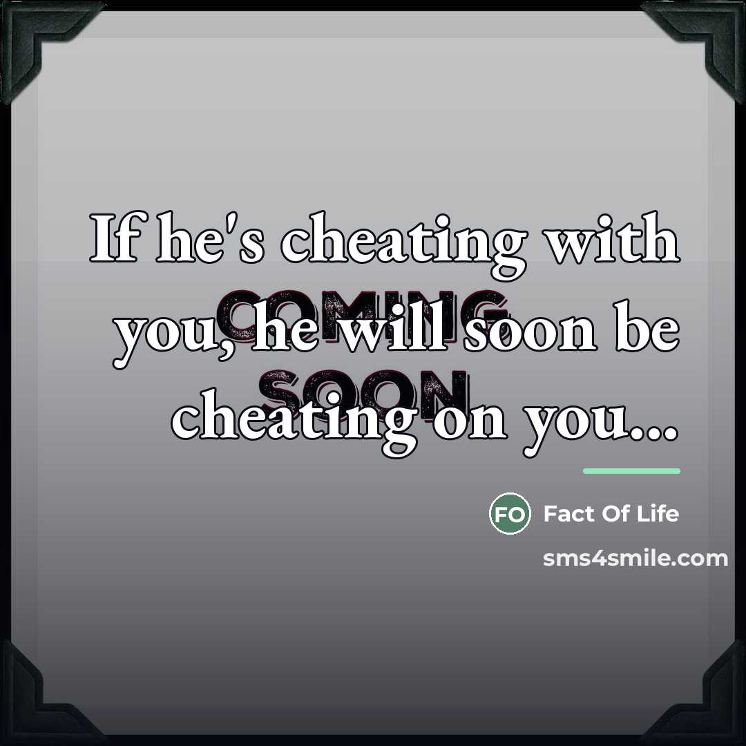 “If he's cheating with you, he will soon be cheating…” quote by Fact Of Life
