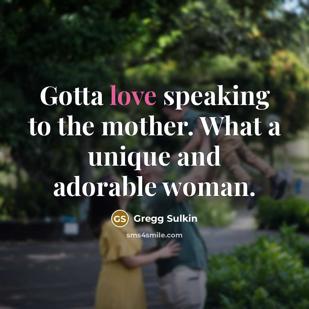 “Gotta love speaking to the mother. What a unique and…” quote by Gregg Sulkin