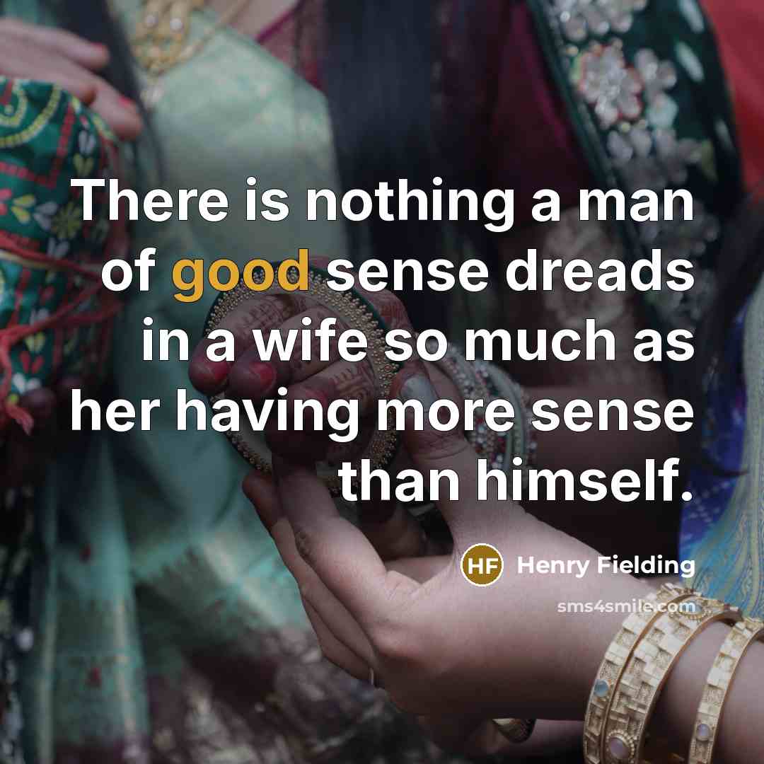 “There is nothing a man of good sense dreads in…” quote by Henry Fielding