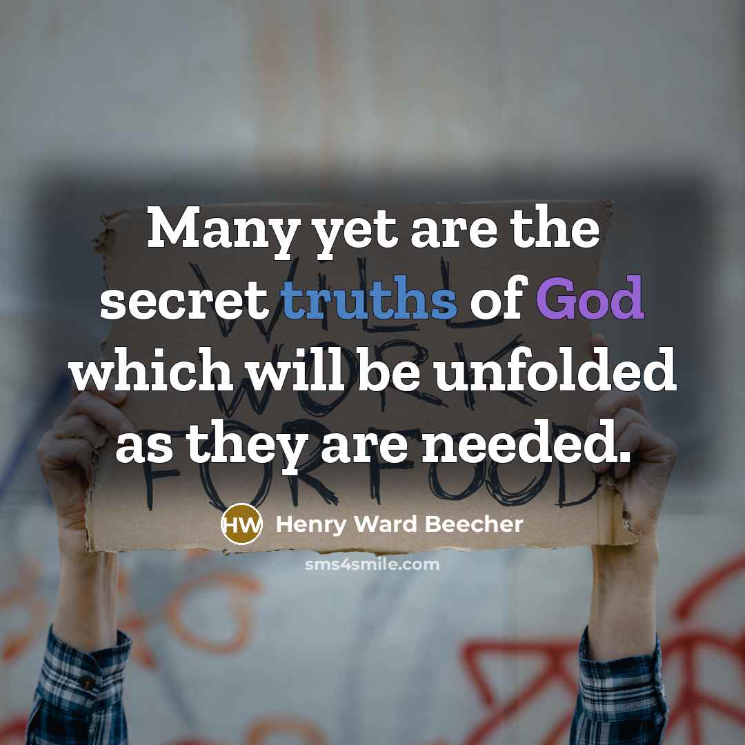 “Many yet are the secret truths of God which will…” quote by Henry Ward Beecher