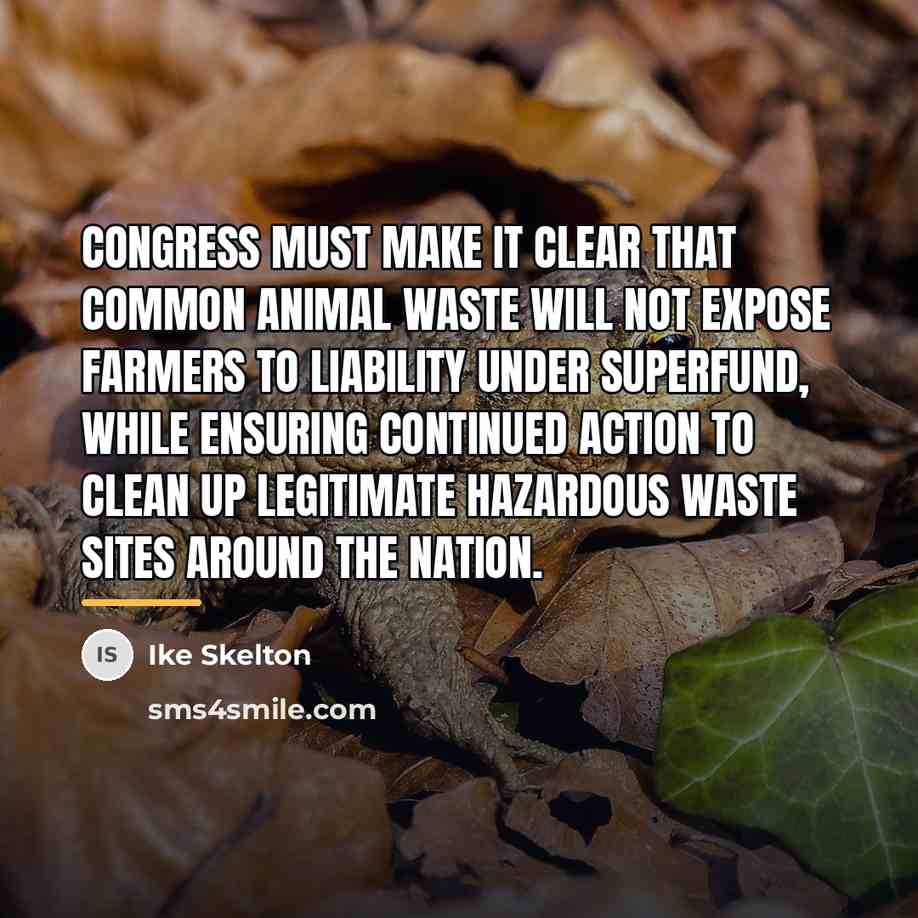 “Congress must make it clear that common animal waste will…” quote by Ike Skelton