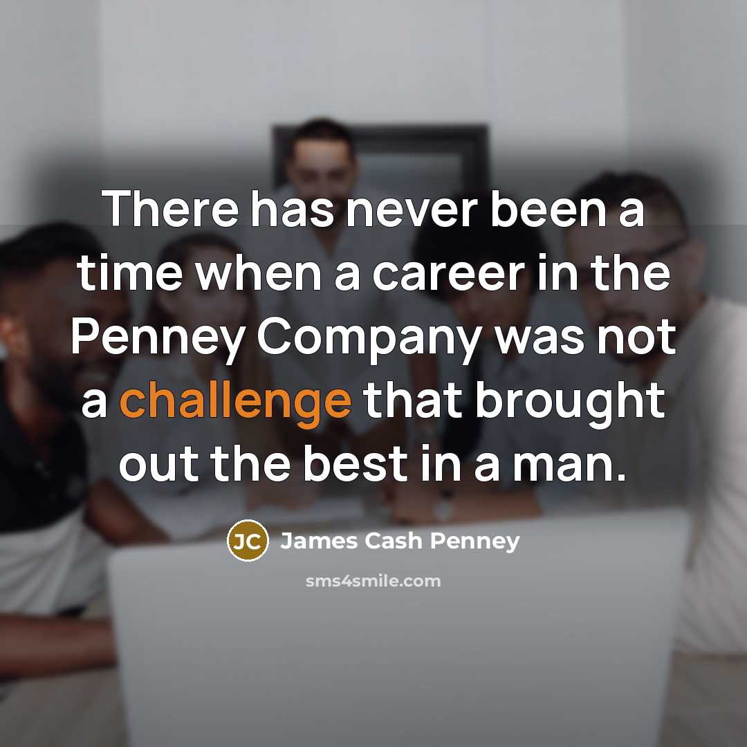“There has never been a time when a career in…” quote by James Cash Penney