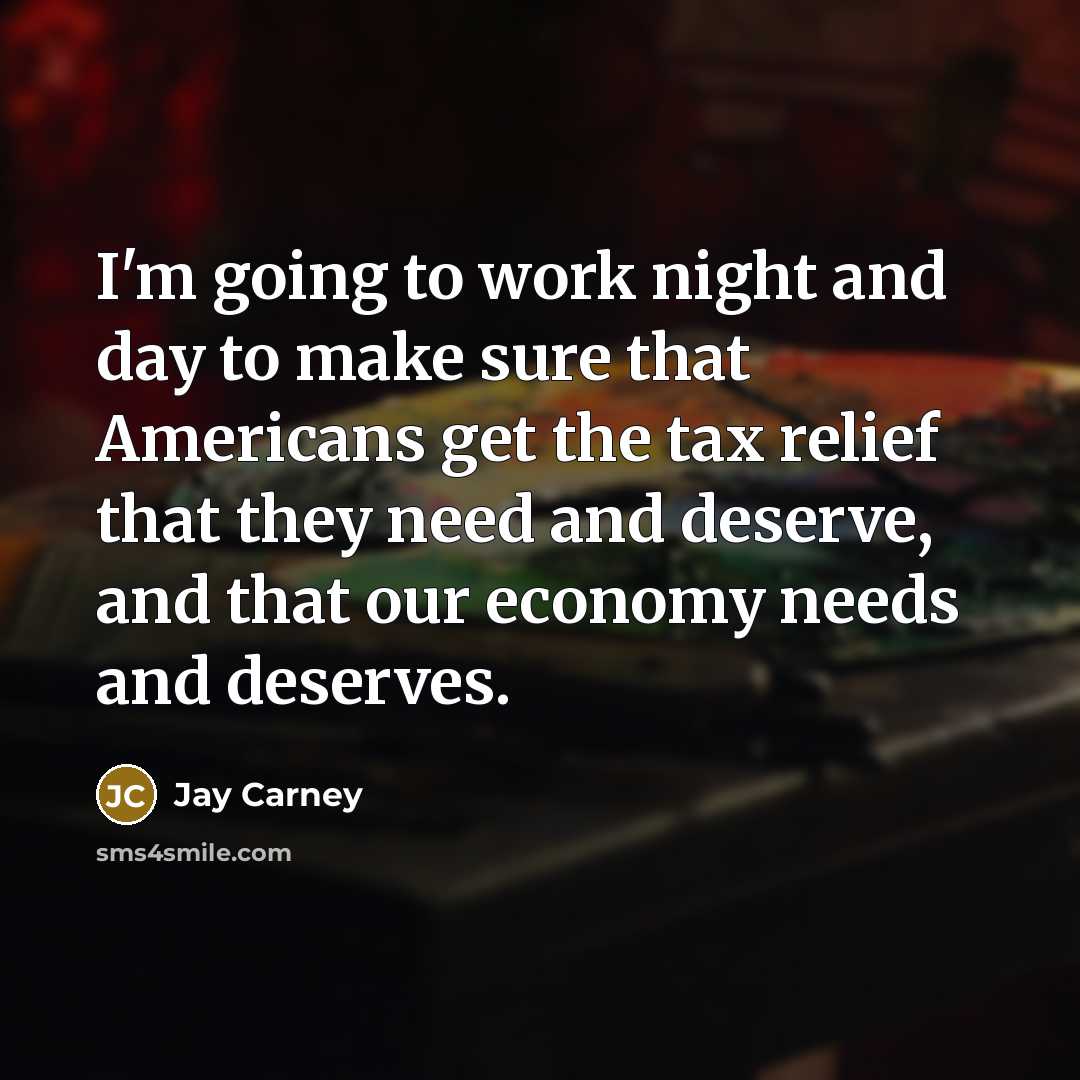 “I`m going to work night and day to make sure…” quote by Jay Carney
