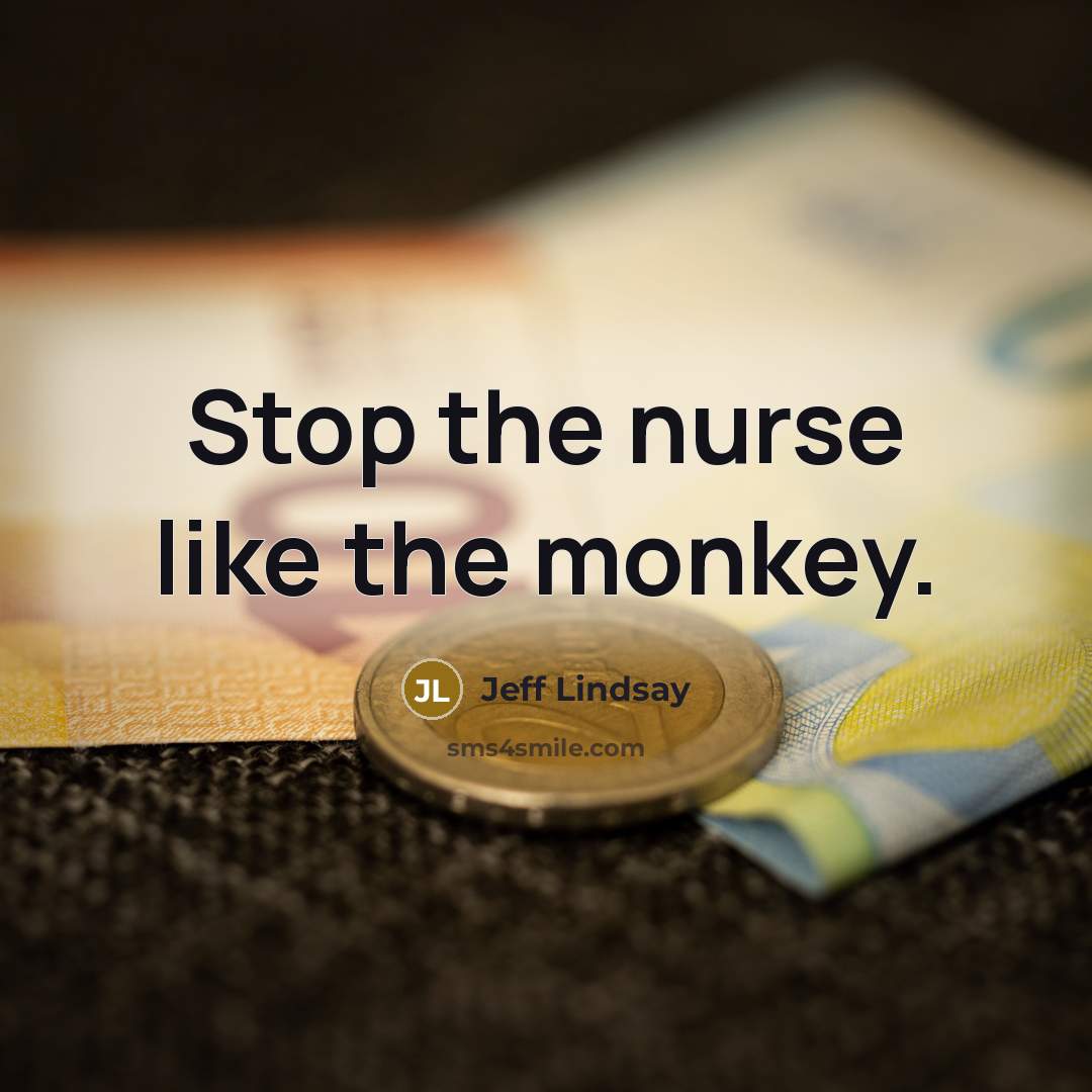 “Stop the nurse like the monkey.…” quote by Jeff Lindsay